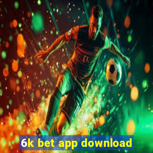 6k bet app download